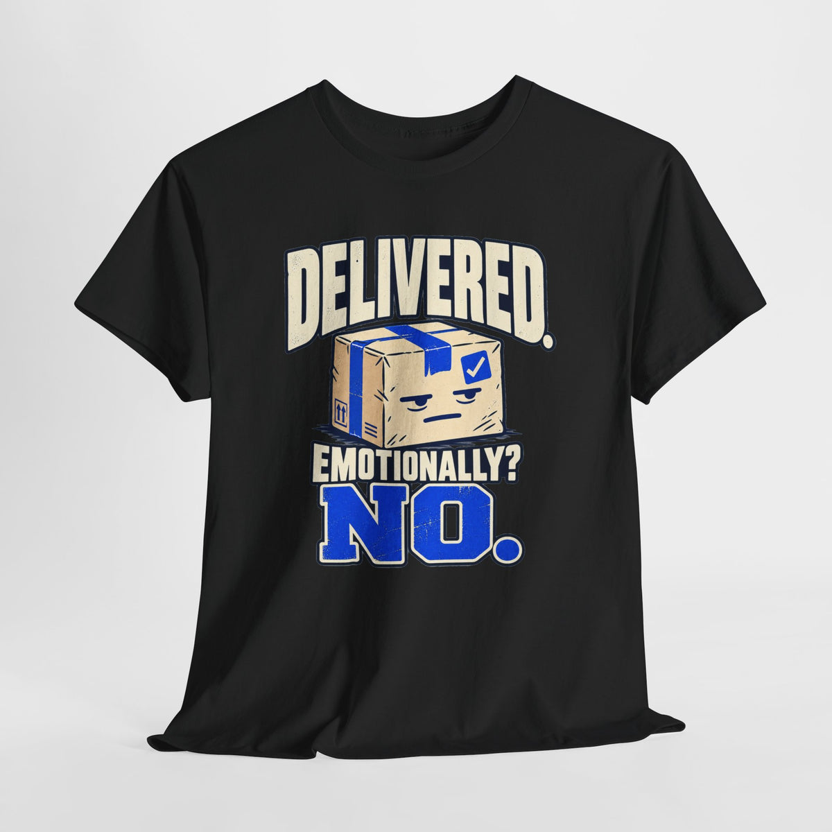 Delivered. Emotionally? No. Funny Delivery Driver Shirt – Open District graphic T-shirt