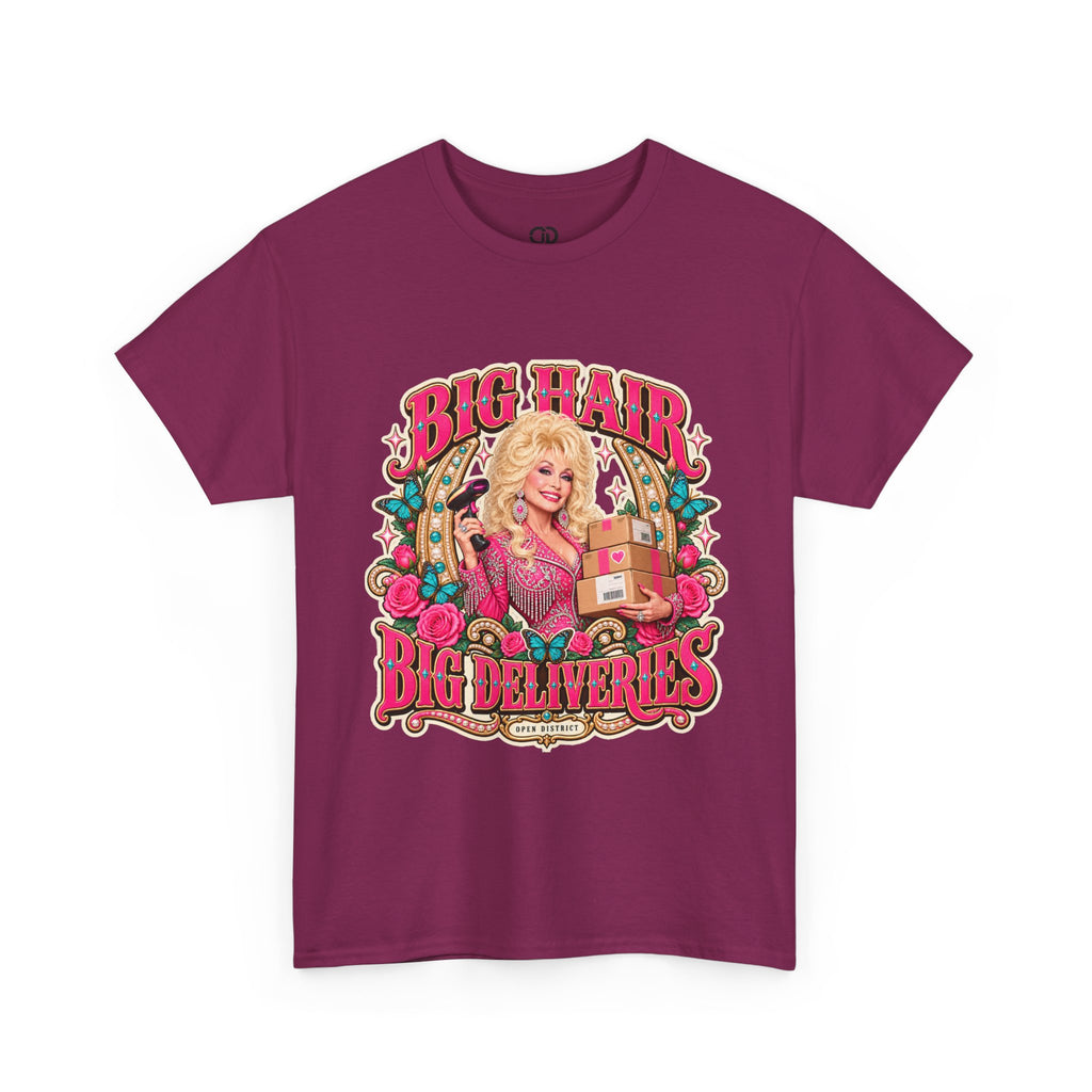 "Big Hair, Big Deliveries" Dolly-Inspired Graphic Tee
