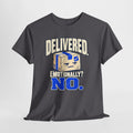 Delivered. Emotionally? No. Funny Delivery Driver Shirt – Open District graphic T-shirt