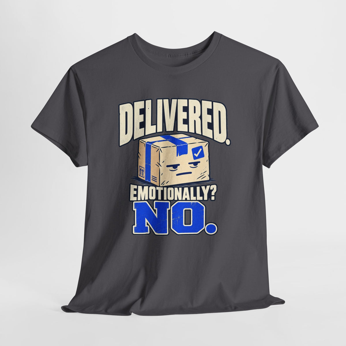 Delivered. Emotionally? No. Funny Delivery Driver Shirt – Open District graphic T-shirt