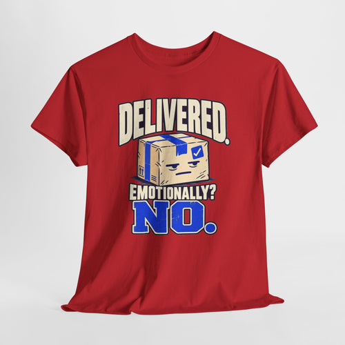 Delivered. Emotionally? No. Funny Delivery Driver Shirt – Open District graphic T-shirt