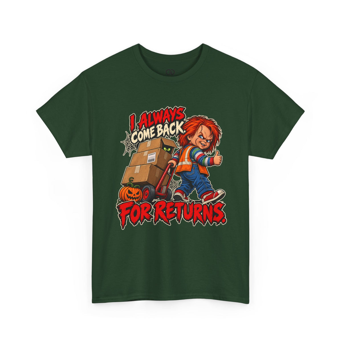 I Always Come Back for Returns Delivery Driver Halloween Tee