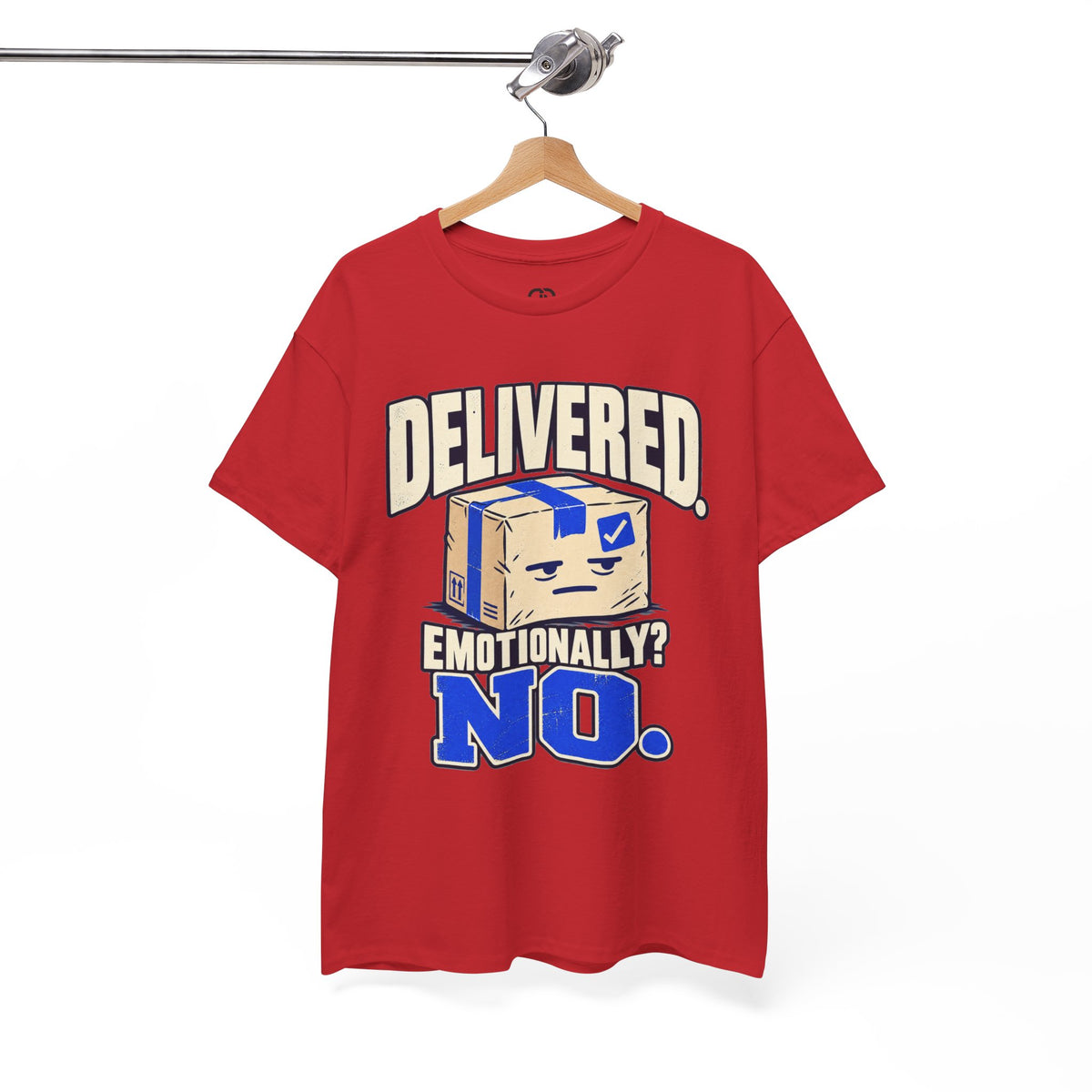 Delivered. Emotionally? No. – Funny Delivery Driver Shirt