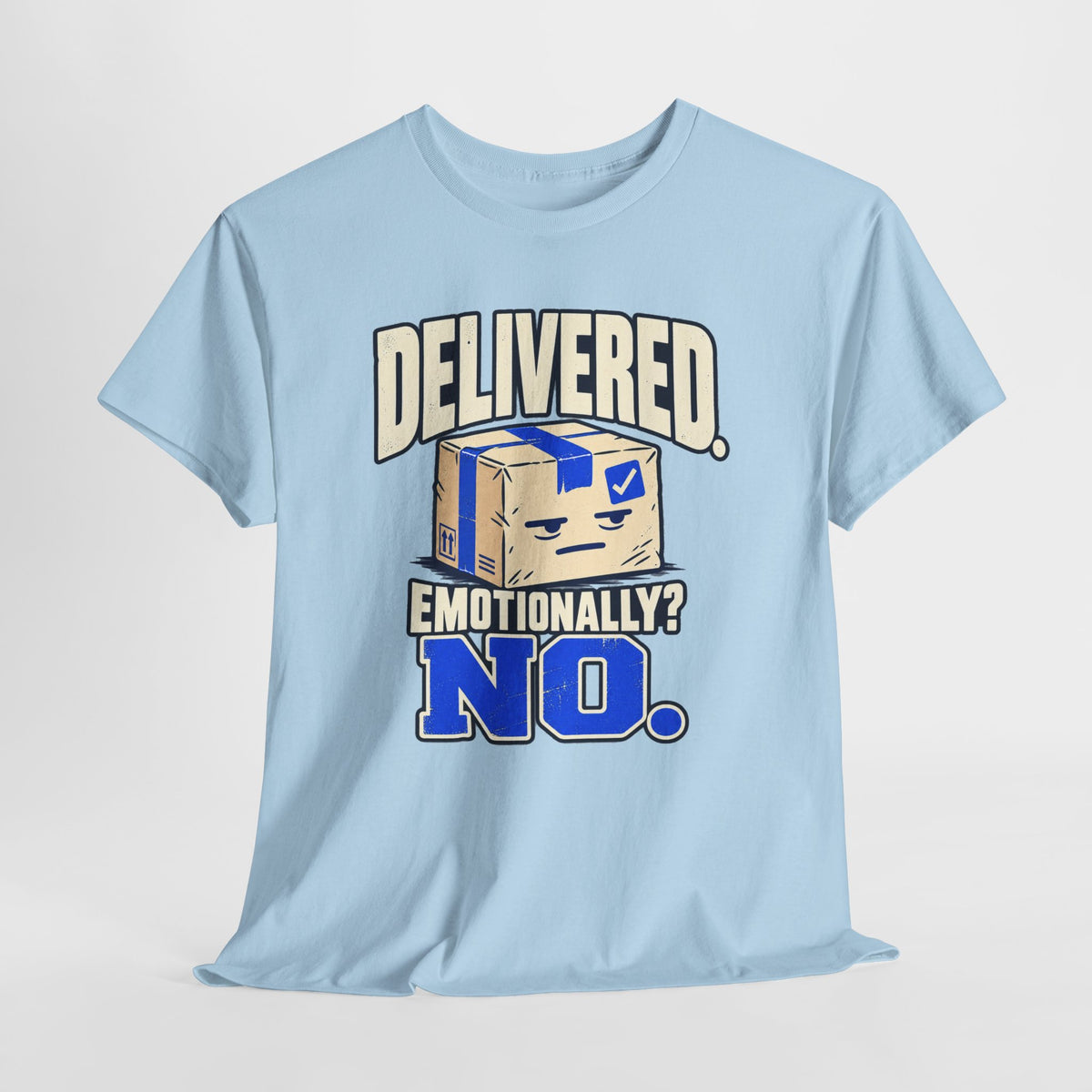 Delivered. Emotionally? No. Funny Delivery Driver Shirt – Open District graphic T-shirt