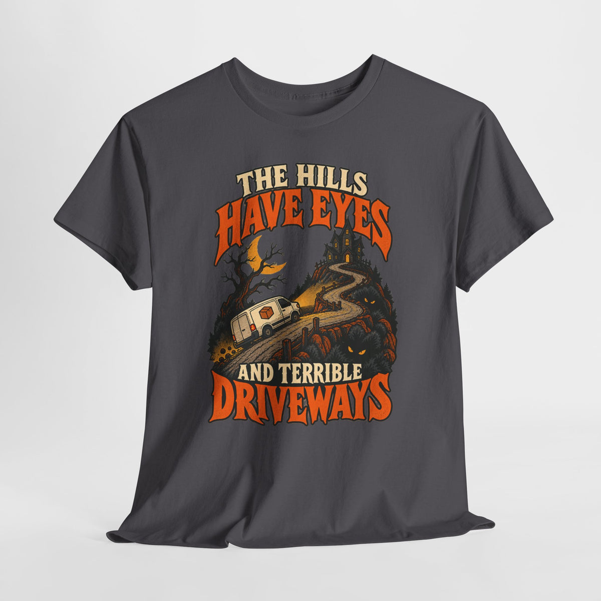 The Hills Have Eyes & Terrible Driveways T-Shirt