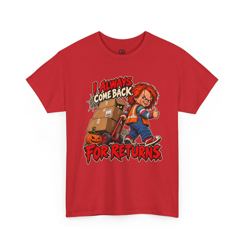 I Always Come Back for Returns Delivery Driver Halloween Tee