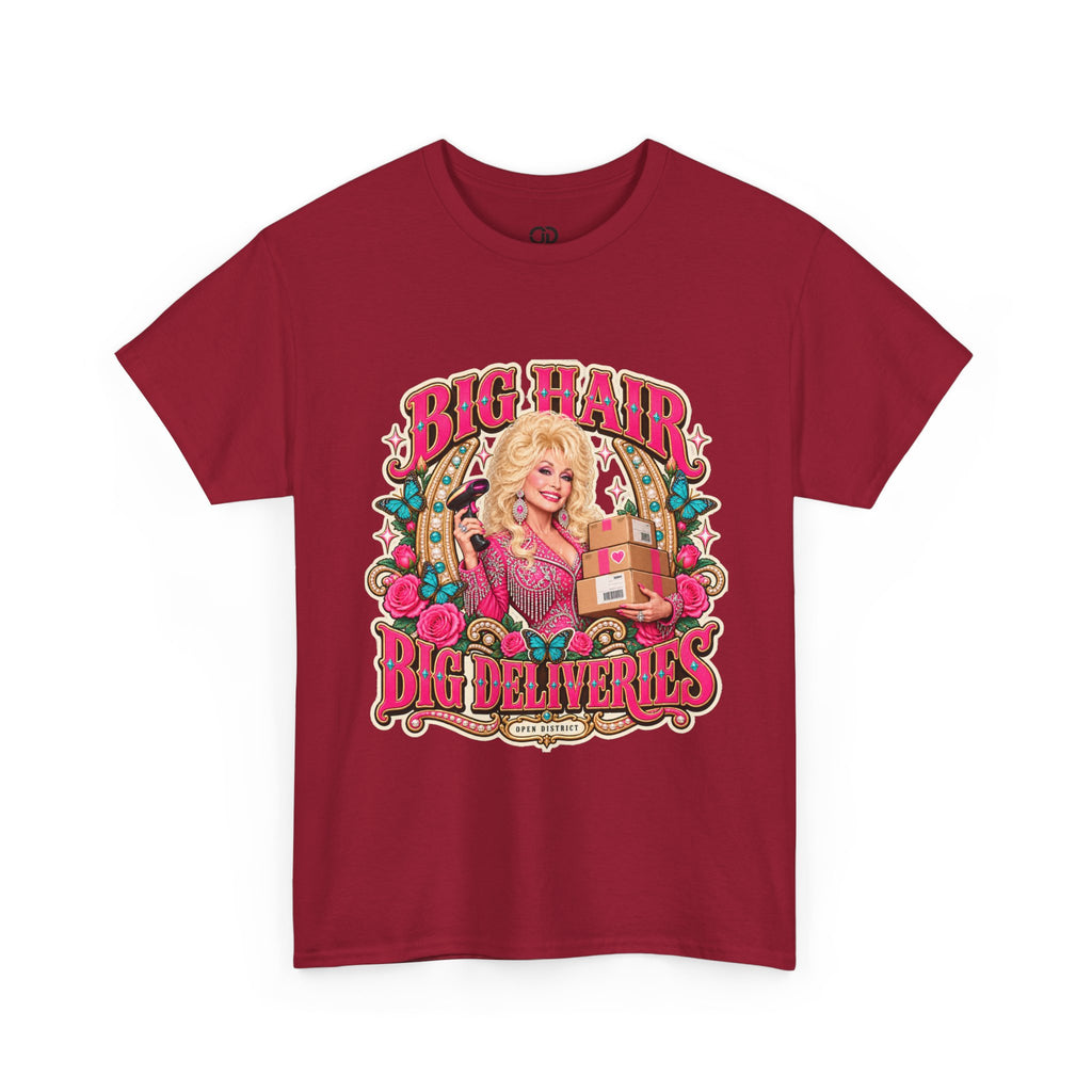 "Big Hair, Big Deliveries" Dolly-Inspired Graphic Tee