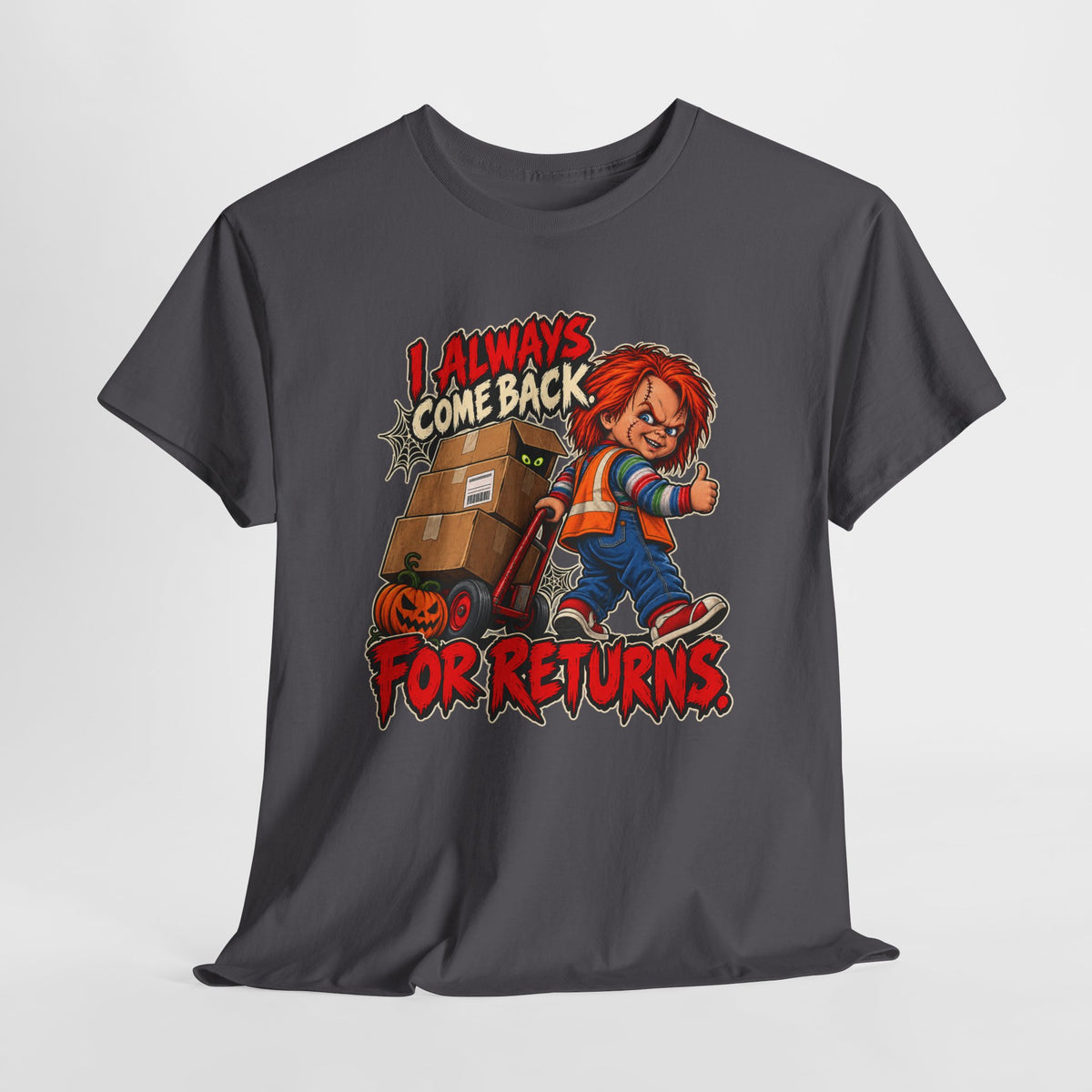 I Always Come Back for Returns Delivery Driver Halloween Tee
