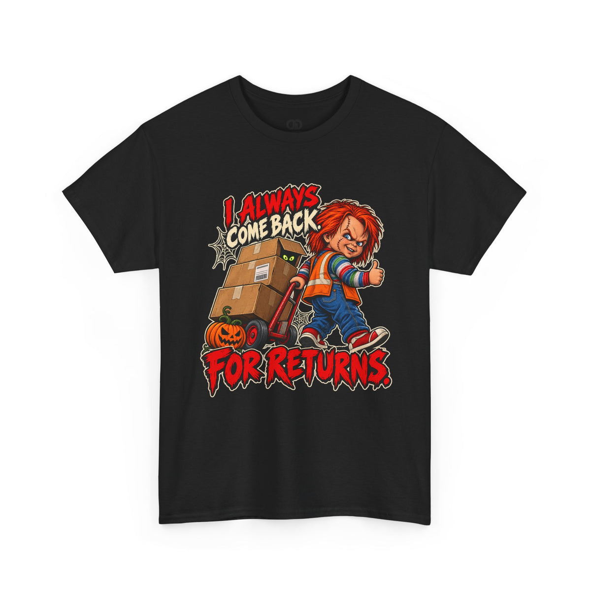 I Always Come Back for Returns Delivery Driver Halloween Tee
