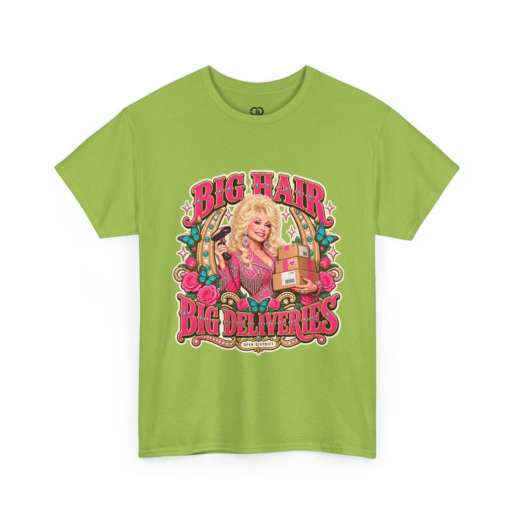 "Big Hair, Big Deliveries" Dolly-Inspired Graphic Tee