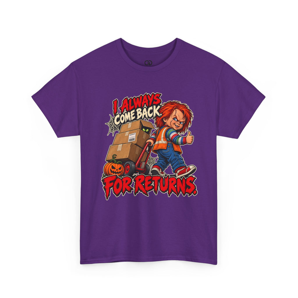 I Always Come Back for Returns Delivery Driver Halloween Tee