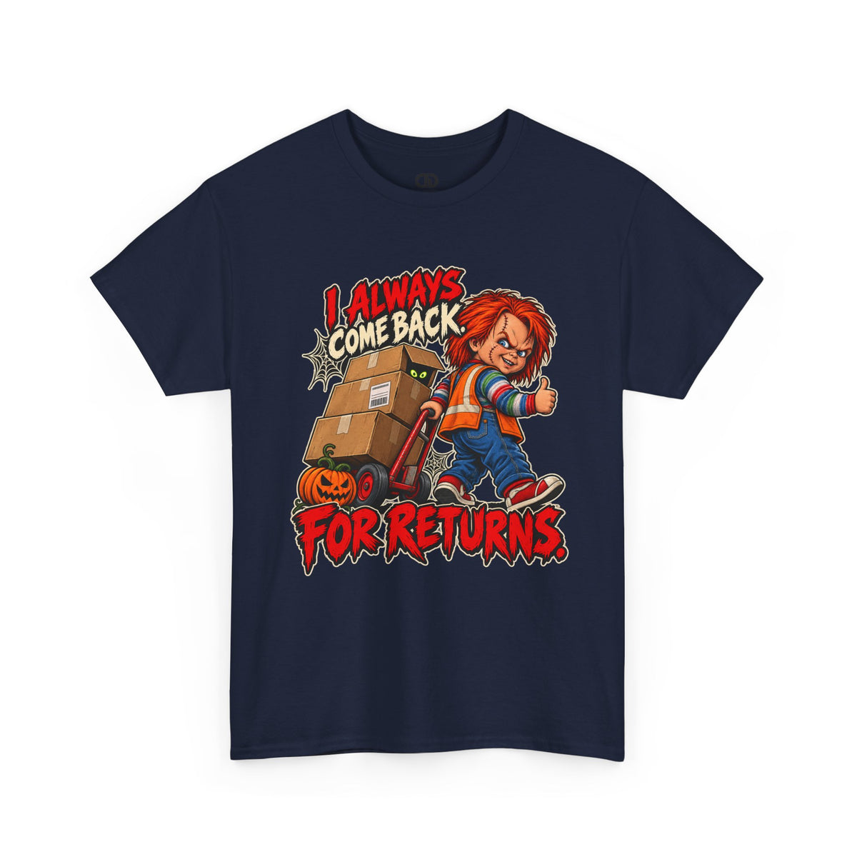 I Always Come Back for Returns Delivery Driver Halloween Tee