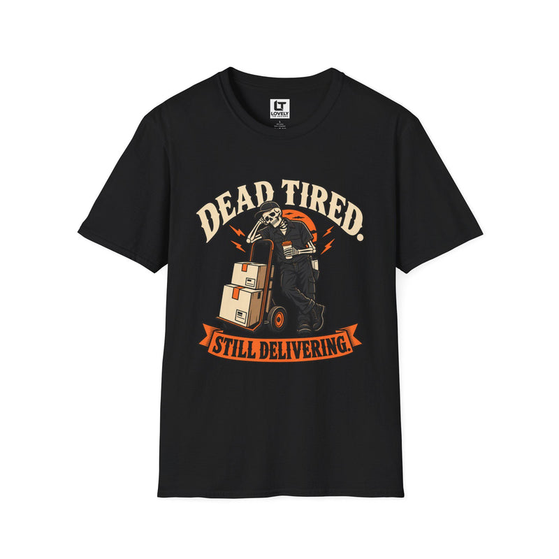 Black Dead Tired Still Delivering skeleton delivery driver graphic tee