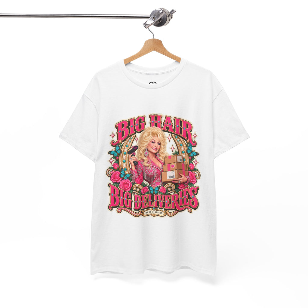 "Big Hair, Big Deliveries" Dolly-Inspired Graphic Tee