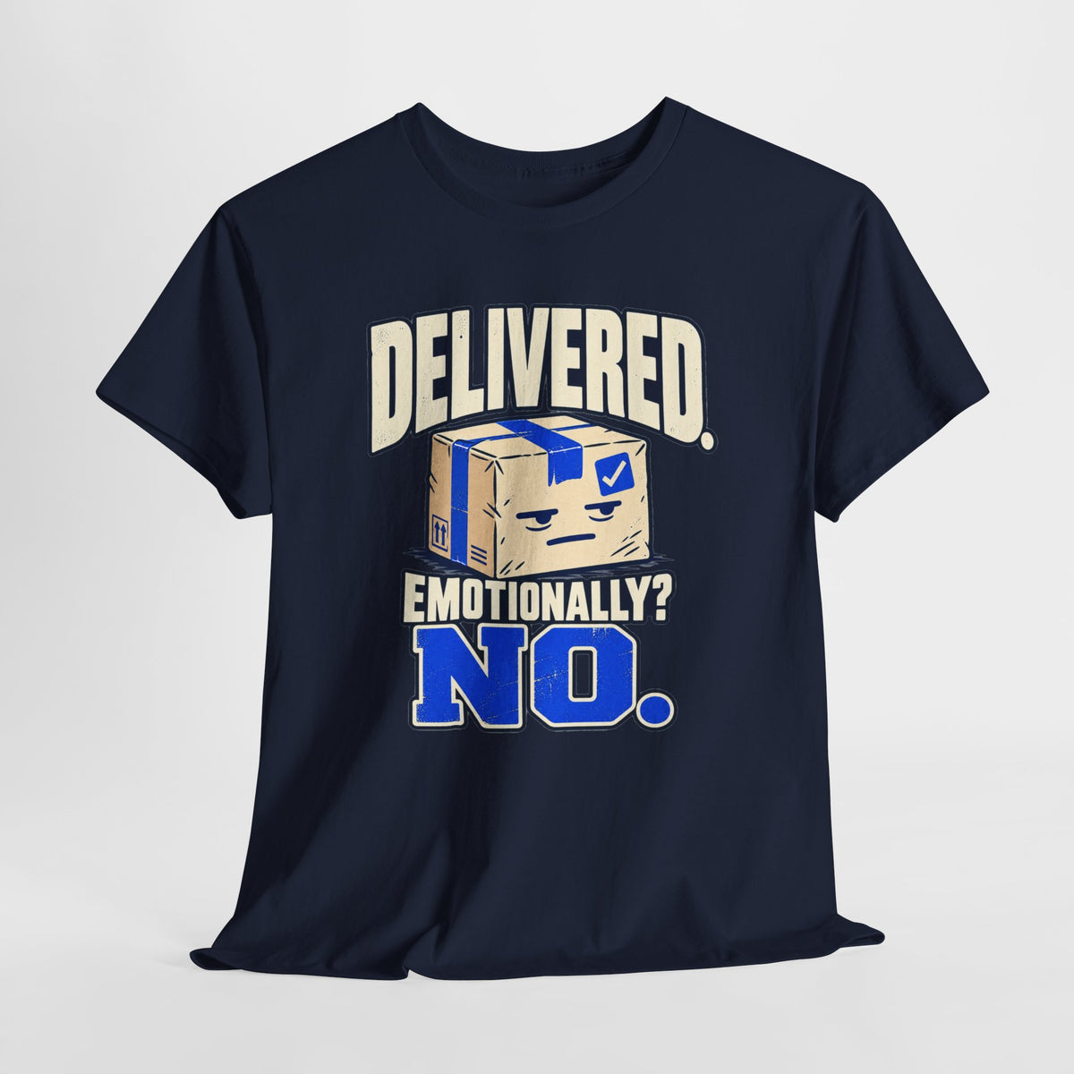 Delivered. Emotionally? No. Funny Delivery Driver Shirt – Open District graphic T-shirt